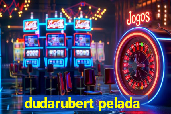 dudarubert pelada